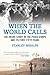 When the World Calls: The Inside Story of the Peace Corps and Its First Fifty Years Hardcover February 22, 2011