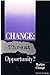 Change: Threat or Opportunity? : Ecological Change/Social Change/Market Change/Economic Change/Political Change/Boxed Set/E.91.Iii.B.10