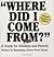 Where Did I Come From? Publisher: Lyle Stuart; African-American edition