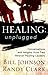Healing Unplugged: Conversations and Insights from Two Veteran Healing Leaders