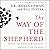 The Way of the Shepherd: Seven Secrets to Managing Productive People
