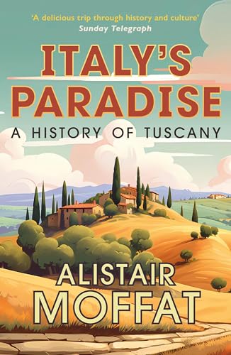 Italy’s Paradise: A History of Tuscany (Mass Market Paperback)