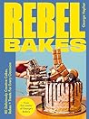 Rebel Bakes by George Hepher