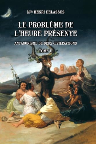 Le problème de l'heure présente ; Antagonisme de deux civilisations: Tome 2 (French Edition)
