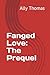 Fanged Love: The Prequel