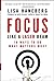 Focus Like a Laser Beam: 10 Ways to Do What Matters Most Hardcover June 16, 2006