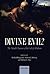 Divine Evil?: The Moral Character of the God of Abraham by Michael Bergmann (2013-02-07)