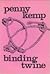 Binding Twine by Penny Kemp