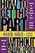 How to Get the Part, Without Falling Apart by Margie Haber (1999-10-01)