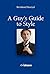 A Guy's Guide to Style by Berhard Roetzel (2012-05-15)