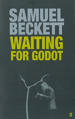 Waiting for Godot: A Tragicomedy in Two Acts by Samuel Beckett