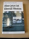 Aber Jetzt Ist Überall Westen Aber Jetzt Ist Überall Westen
