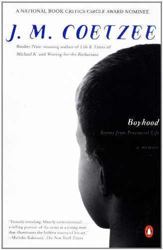 By J. M. Coetzee - Boyhood: Scenes from Provincial Life