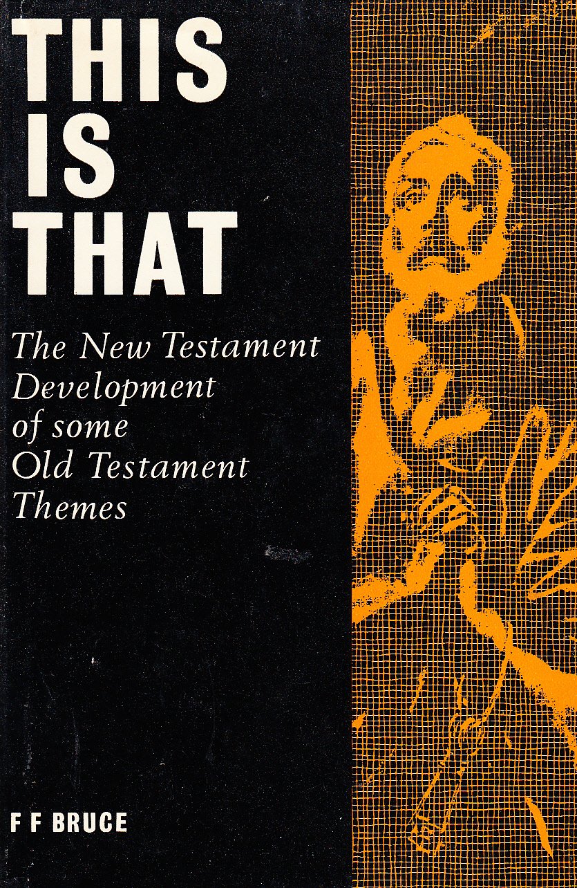 This is that: The New Testament development of some Old Testament themes, (Hardcover)