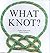 What Knot?: Written by Geoffrey Budworth, 2007 Edition, Publisher: Chartwell Books [Paperback]