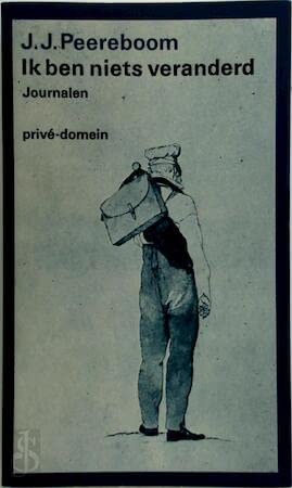Ik ben niets veranderd: Journalen (Privé-domein ; nr. 45) (Dutch Edition)