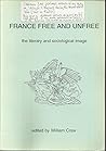 France Free & Unfree: The Literary & Sociological Image