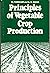 Principles of Vegetable Crop Production