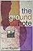 The Ground Note