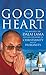 The Good Heart : His Holiness The Dalai Lama