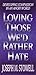 Loving Those We'd Rather Hate by G. Stowell (1994-12-03)