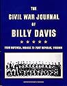 The Civil War Journal of Billy Davis: From Hopewell, Indiana to Port Republic, Virginia
