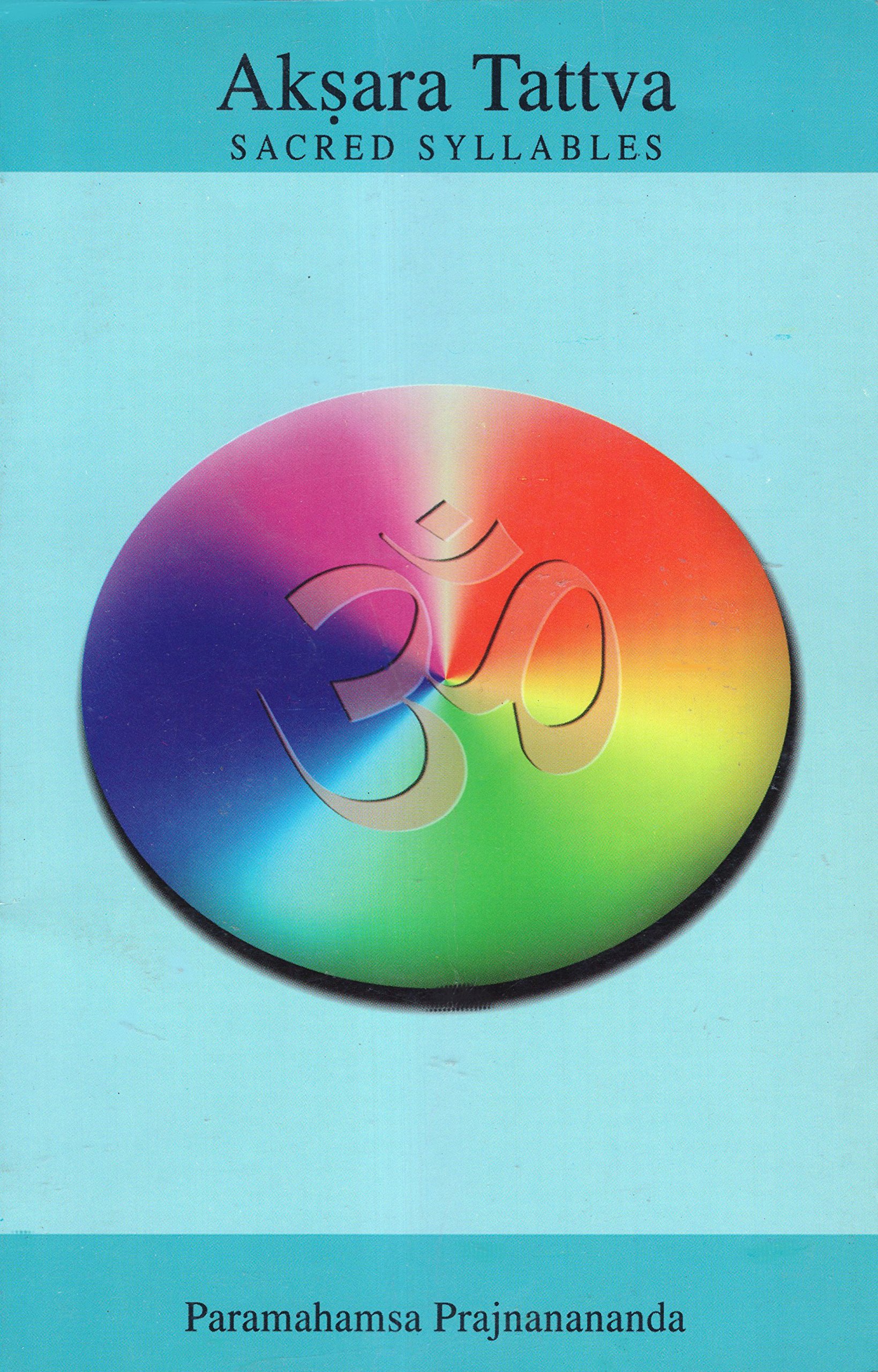 Aksara Tattva: Sacred Syllables (Paperback)