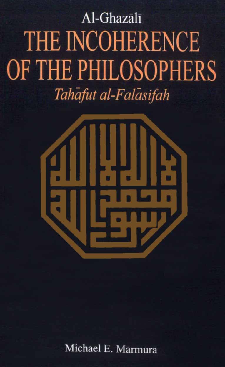 Al Ghazali The Incoherence Of The Philosophers Tahafut Al Falasifah (Hardcover)