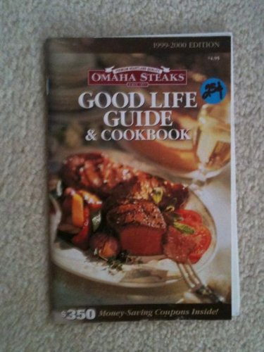 Omaha Steaks Good Life Guide & Cookbook (1999 - 2000 Edition)