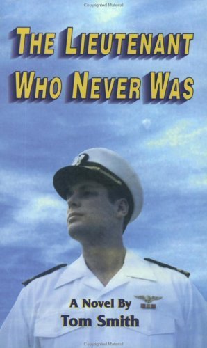 The Lieutenant Who Never Was by Smith, Tom (March 1, 1997) Paperback