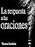 La respuesta a las oracione...