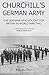 Churchill's German Army: The Germans who Fought for Britain in WW2 by Helen Fry (2015-07-15)