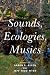Sounds, Ecologies, Musics by Aaron S. Allen