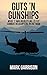 Guts 'N Gunships: What it was Really Like to Fly Combat Helicopters in Vietnam by Mark Garrison (2015-10-05)