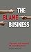 [The Blame Business: The Uses and Misuses of Accountability] [Author: Fineman, Stephen] [February, 2015]