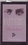 Joaquin Murrieta, A Quest for Justice Joaquin Murrieta, A Quest for Justice