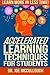 Accelerated Learning Techniques for Students: Learn More in Less Time by McCullough Joe (2014-04-07) Paperback