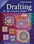 Drafting for the Creative Quilter Paperback – August 16, 2010
