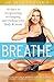 Breathe by Dr. Belisa Vrani...