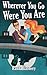 Wherever You Go Were You Are (Magically Yours Series) (Volume 2) by Randa Flannery (2015-12-09)