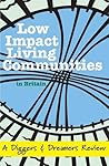 Low Impact Living Communities in Britain: A Diggers & Dreamers Review (2014-04-01)