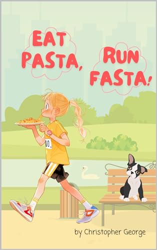 Eat Pasta, Run Fasta (Kindle Edition)