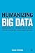 Humanizing Big Data: Marketing at the Meeting of Data, Social Science and Consumer Insight by Colin Strong (2016-04-11)