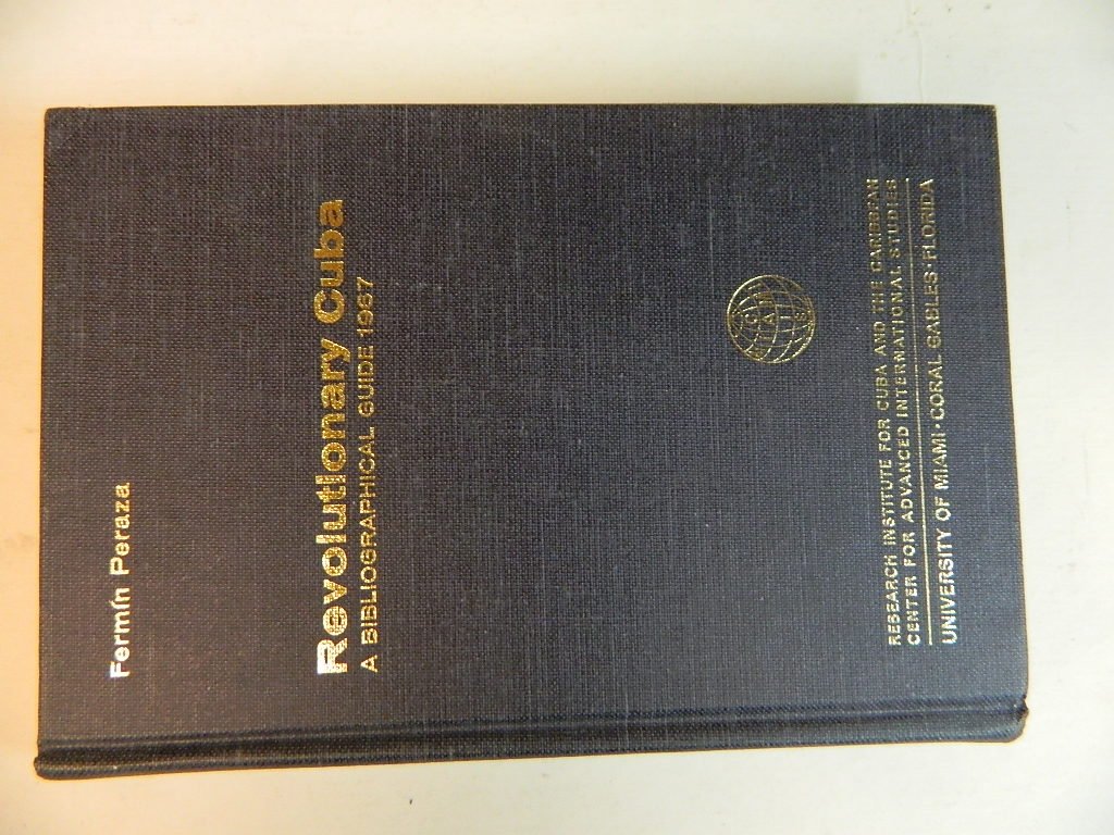 Revolutionary Cuba A Bibliographical Guide 1967 (Hardcover)