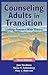 Counseling Adults in Transition: Linking Practice with Theory