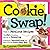 Cookie Swap! by Lauren Chattman (2010-10-13)