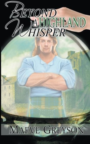 Beyond a Highland Whisper by Maeve Greyson (2011-11-29)