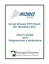 Robo-FTP User's Guide and Programmer's Reference Robo-FTP User's Guide and Programmer's Reference