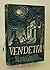 Vendetta; or The Story of One Forgotten by Marie Corelli Vendetta; or The Story of One Forgotten by Marie Corelli