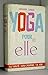Yoga pour elle. Sa Santé - ...